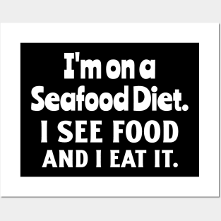 i'm on a seafood diet, i see food and i eat it Posters and Art